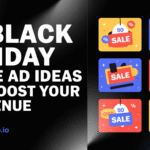 8 Black Friday Sale Ad Ideas to Boost Your Revenue